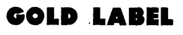 GOLD LABEL trademark