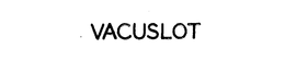 VACUSLOT trademark