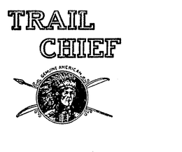 TRAIL CHIEF GENUINE AMERICAN trademark