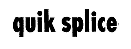 QUIK SPLICE trademark