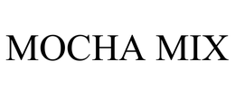 MOCHA MIX trademark