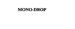 MONO-DROP trademark