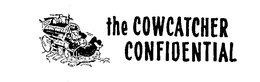 THE COWCATCHER CONFIDENTIAL trademark