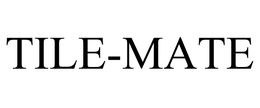 TILE-MATE trademark