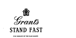 GRANT'S STAND FAST (THE WAR-CRY OF THE CLAN GRANT) trademark