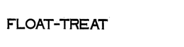 FLOAT-TREAT trademark