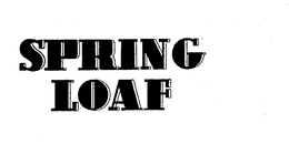 SPRING LOAF trademark