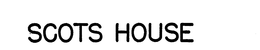 SCOTS HOUSE trademark