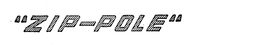 "ZIP-POLE" trademark