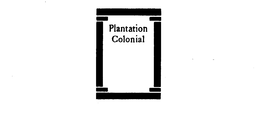 PLANTATION COLONIAL trademark