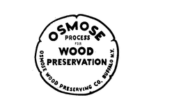 OSMOS PROCESS FOR WOOD PRESERVATION OSMOSE WOOD PRESERVING CO. BUFFALO, N.Y. trademark