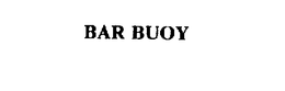BAR BUOY trademark