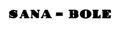 SANA-BOLE trademark