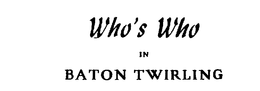 WHO'S WHO IN BATON TWIRLING trademark