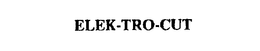 ELEK-TRO-CUT trademark