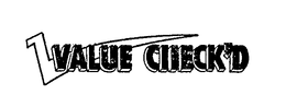 VALUE CHECK'D trademark