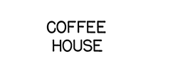 COFFEE HOUSE trademark