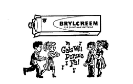 BRYLCREEM FOR SMART HAIR GROOMING GALS WILL PURSUE YA! trademark