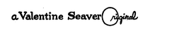 A VALENTINE SEAVER ORIGINAL trademark