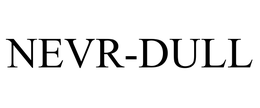 NEVR-DULL trademark