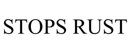 STOPS RUST trademark