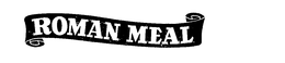 ROMAN MEAL trademark