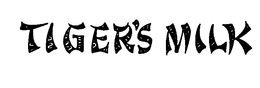 TIGER'S MILK trademark