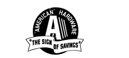 AMERICAN HARDWARE A "THE SIGN OF SAVINGS" trademark