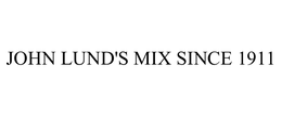 JOHN LUND'S MIX SINCE 1911 trademark