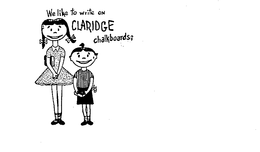 WE LIKE TO WRITE ON CLARIDGE CHALKBOARDS; trademark