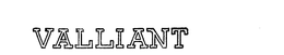 VALLIANT trademark