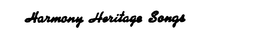HARMONY HERITAGE SONGS trademark