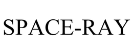 SPACE-RAY trademark