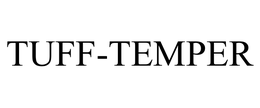 TUFF-TEMPER trademark