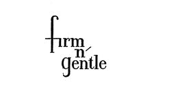 FIRM N' GENTLE trademark