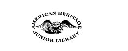 AMERICAN HERITAGE JUNIOR LIBRARY trademark