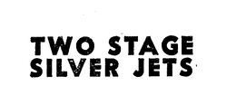 TWO STAGE SILVER JETS trademark