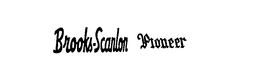 BROOKS SCANLON PIONEER trademark