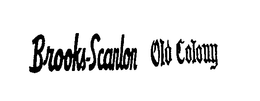 BROOKS SCANLON OLD COLONY trademark