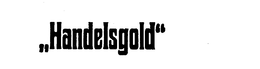 "HANDELSGOLD" trademark