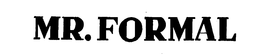 MR. FORMAL trademark