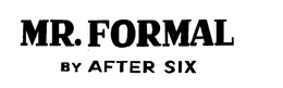 MR. FORMAL BY AFTER SIX trademark