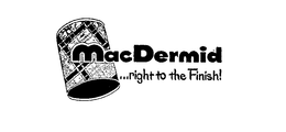 MACDERMID...RIGHT TO THE FINISH! trademark