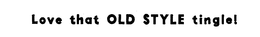 LOVE THAT OLD STYLE TINGLE trademark