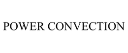 POWER CONVECTION trademark