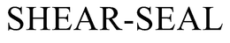 SHEAR-SEAL trademark