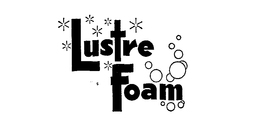 LUSTRE FOAM trademark