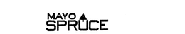MAYO SPRUCE trademark