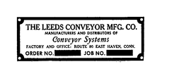 THE LEEDS CONVEYOR MFG. CO. MANUFACTURERS AND DISTRIBUTORS OF CONVEYOR SYSTEMS FACTORY AND OFFICE: ROUTE 80 EAST HAVEN, CONN. ORDER NO. JOB NO. trademark