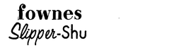 FOWNES SLIPPER-SHU trademark